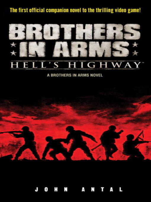 Title details for Brothers in Arms: Hell's Highway by John Antal - Available